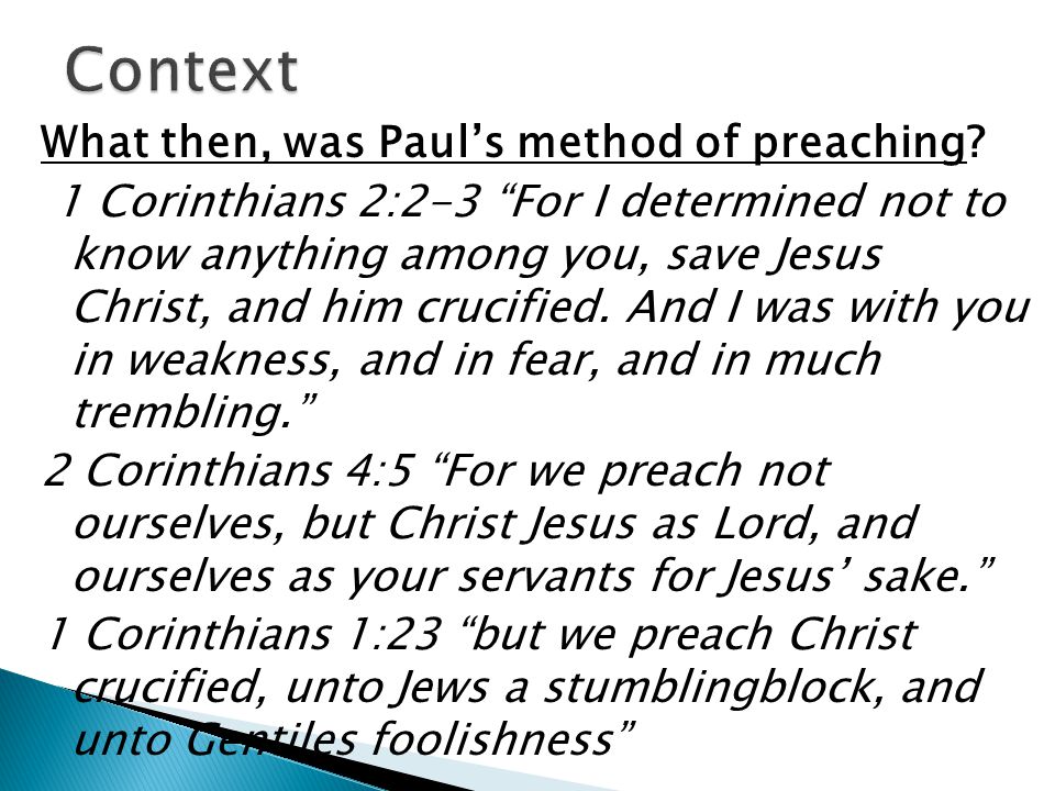 What then, was Paul’s method of preaching.