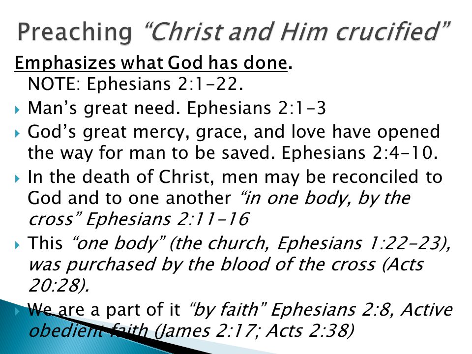 Emphasizes what God has done. NOTE: Ephesians 2:1-22.