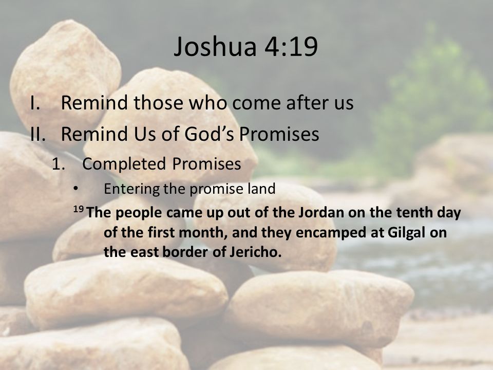 Joshua 4 1 4 When All The Nation Had Finished Passing Over The Jordan The L Ord Said To Joshua 2 Take Twelve Men From The People From Each Tribe A Ppt Download