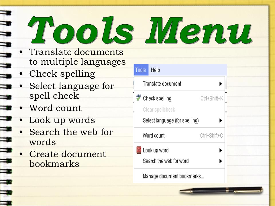 Translate documents to multiple languages Check spelling Select language for spell check Word count Look up words Search the web for words Create document bookmarks