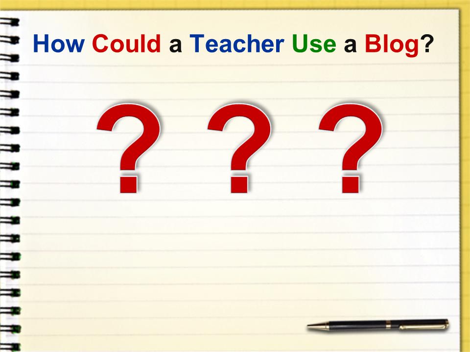 How Could a Teacher Use a Blog