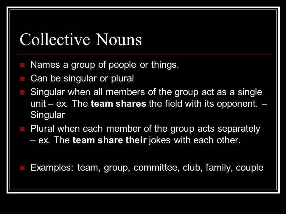 Collective Nouns Names a group of people or things.