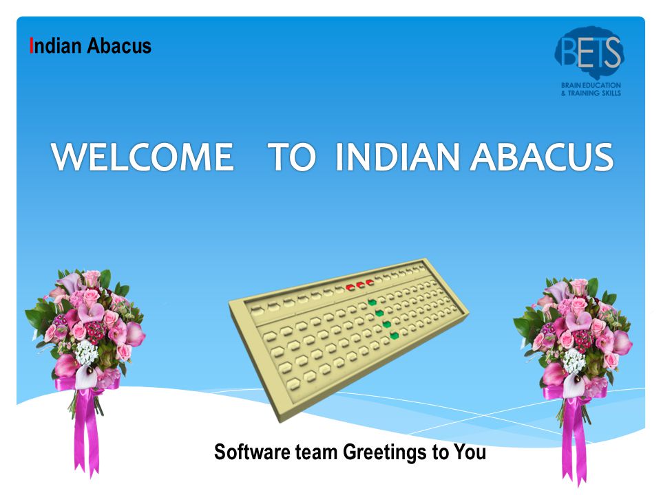 Software team Greetings to You Indian Abacus