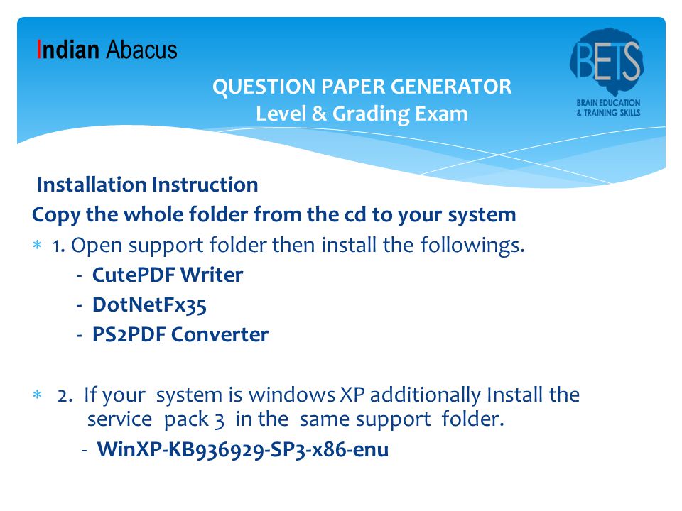 Installation Instruction Copy the whole folder from the cd to your system  1.