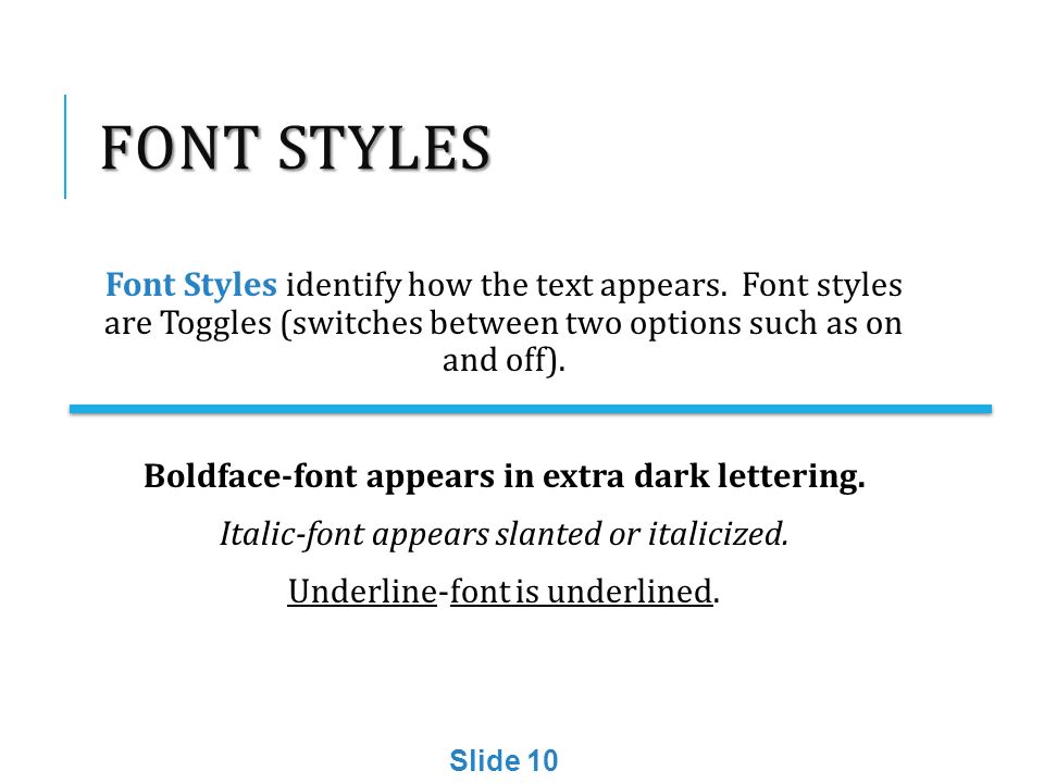FONT STYLES Font Styles identify how the text appears.