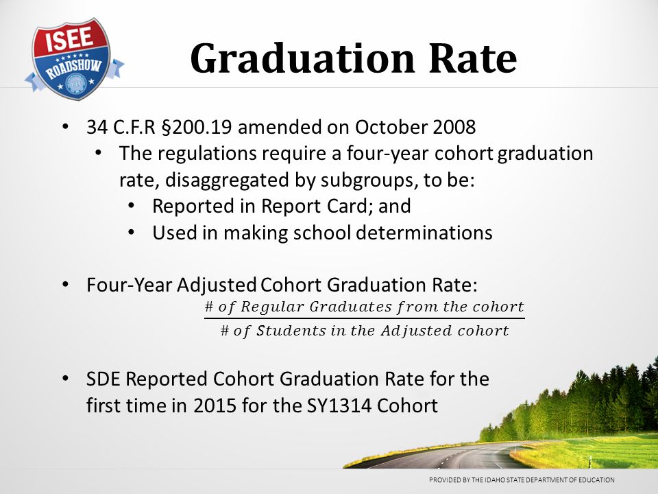 PROVIDED BY THE IDAHO STATE DEPARTMENT OF EDUCATION Graduation Rate