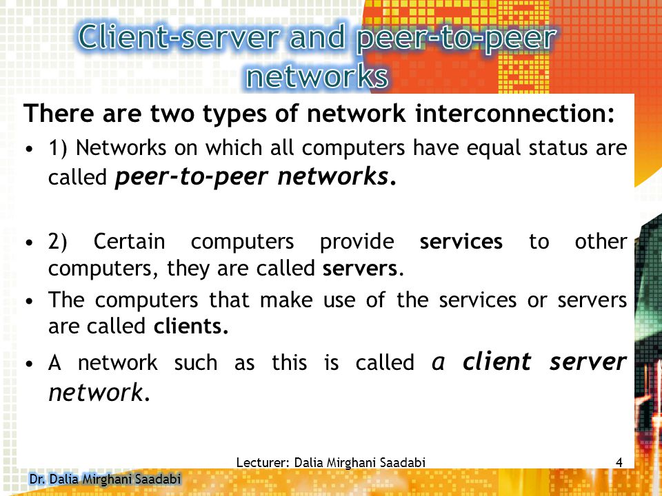 There are two types of network interconnection: 1) Networks on which all computers have equal status are called peer-to-peer networks.