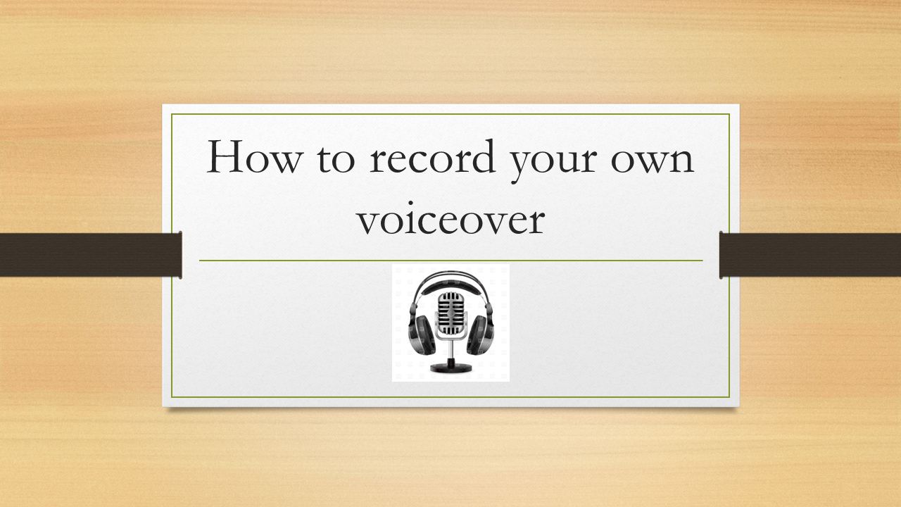How to record your own voiceover