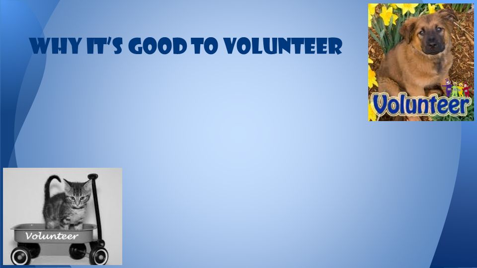 Why it’s good to volunteer