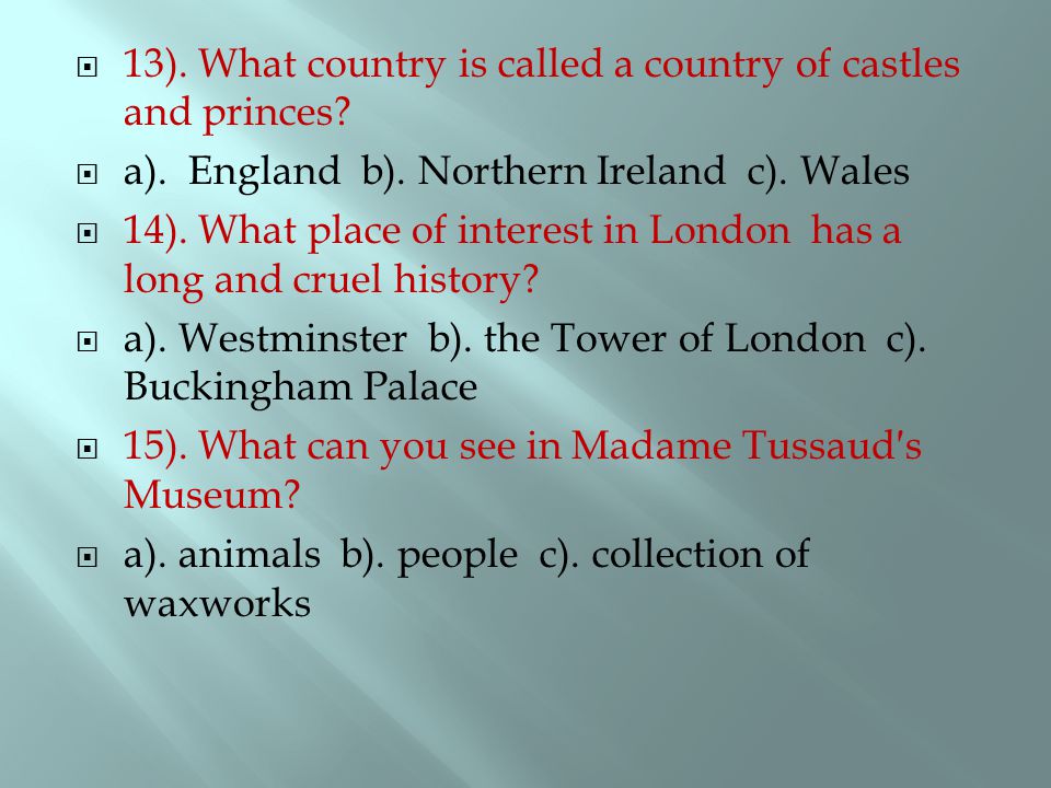  13). What country is called a country of castles and princes.