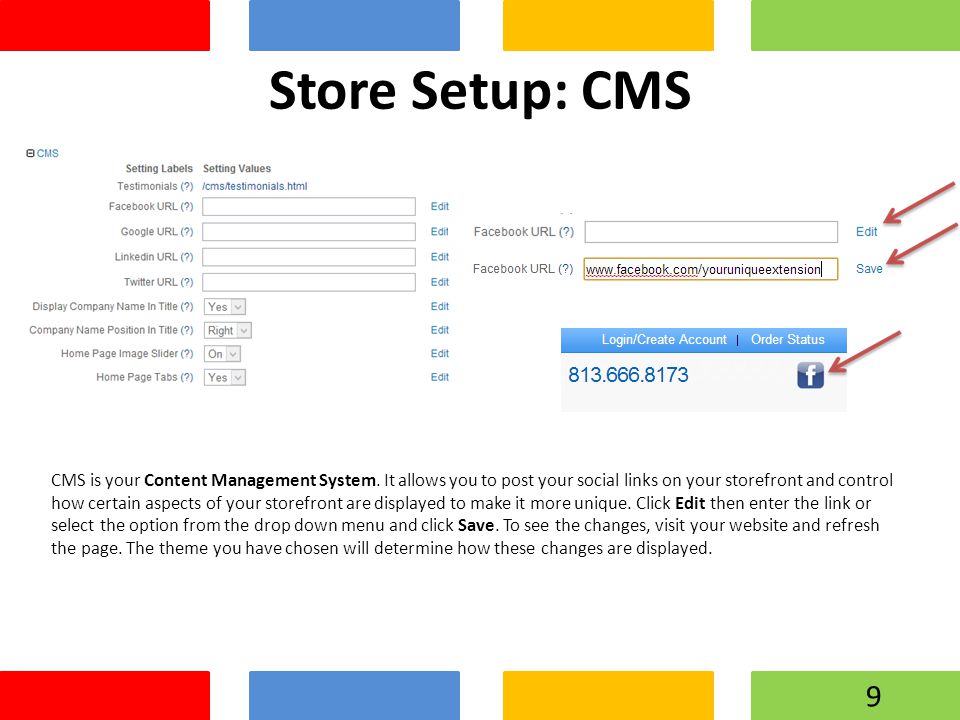 Store Setup: CMS CMS is your Content Management System.
