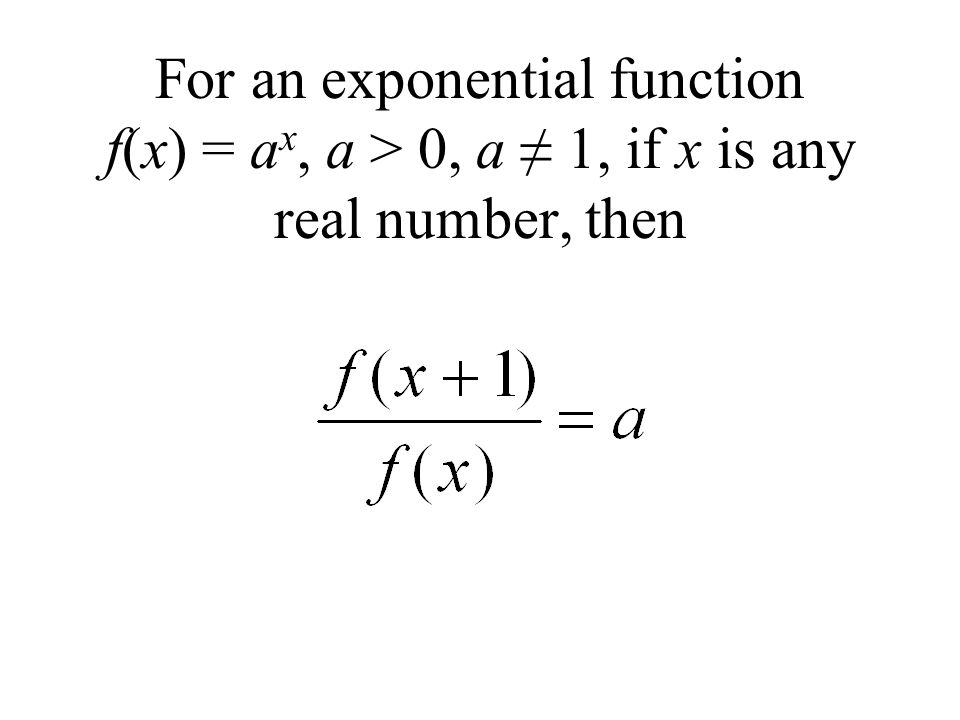 For an exponential function f(x) = a x, a > 0, a ≠ 1, if x is any real number, then