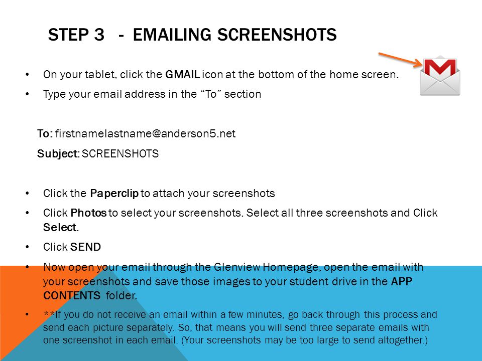 STEP 3 -  ING SCREENSHOTS On your tablet, click the GMAIL icon at the bottom of the home screen.