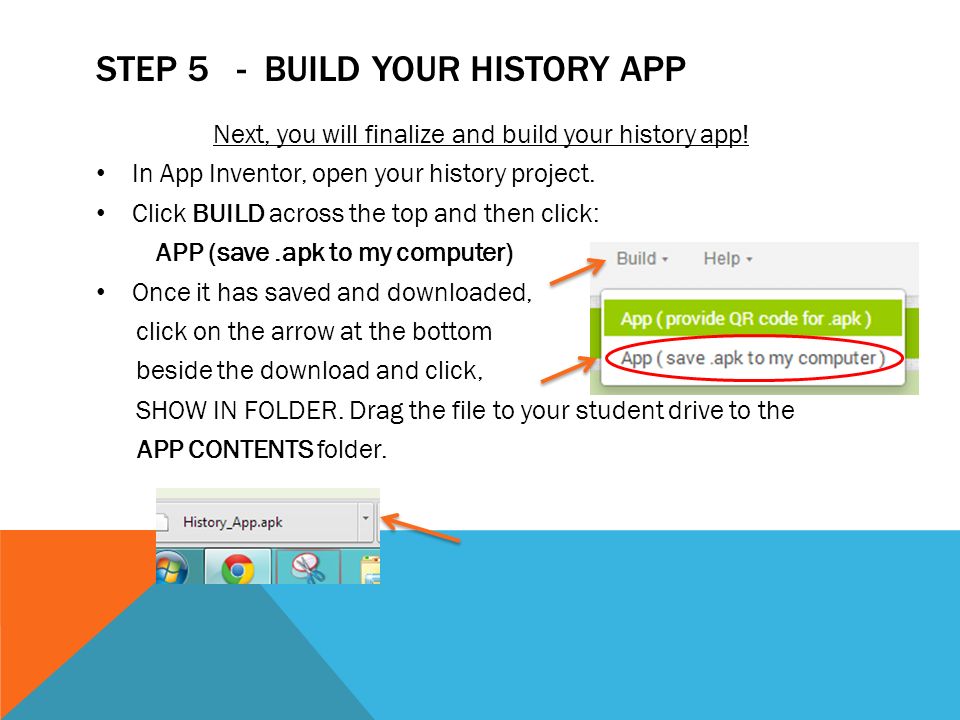 STEP 5 - BUILD YOUR HISTORY APP Next, you will finalize and build your history app.