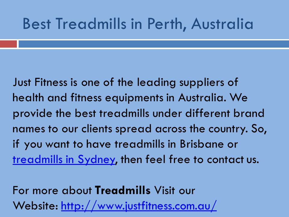 Best Treadmills in Perth, Australia Just Fitness is one of the leading suppliers of health and fitness equipments in Australia.