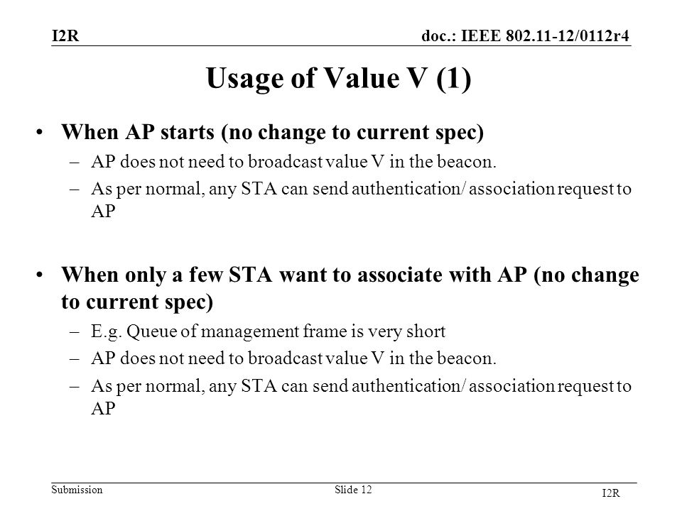 doc.: IEEE /0112r4 Submission Usage of Value V (1) When AP starts (no change to current spec) –AP does not need to broadcast value V in the beacon.