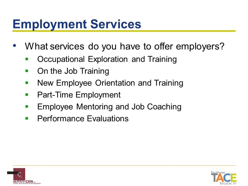 14 Employment Services What services do you have to offer employers.