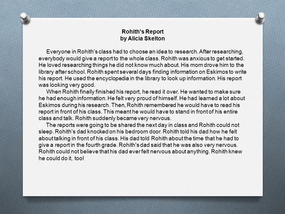 Rohith s Report by Alicia Skelton Everyone in Rohith s class had to choose an idea to research.