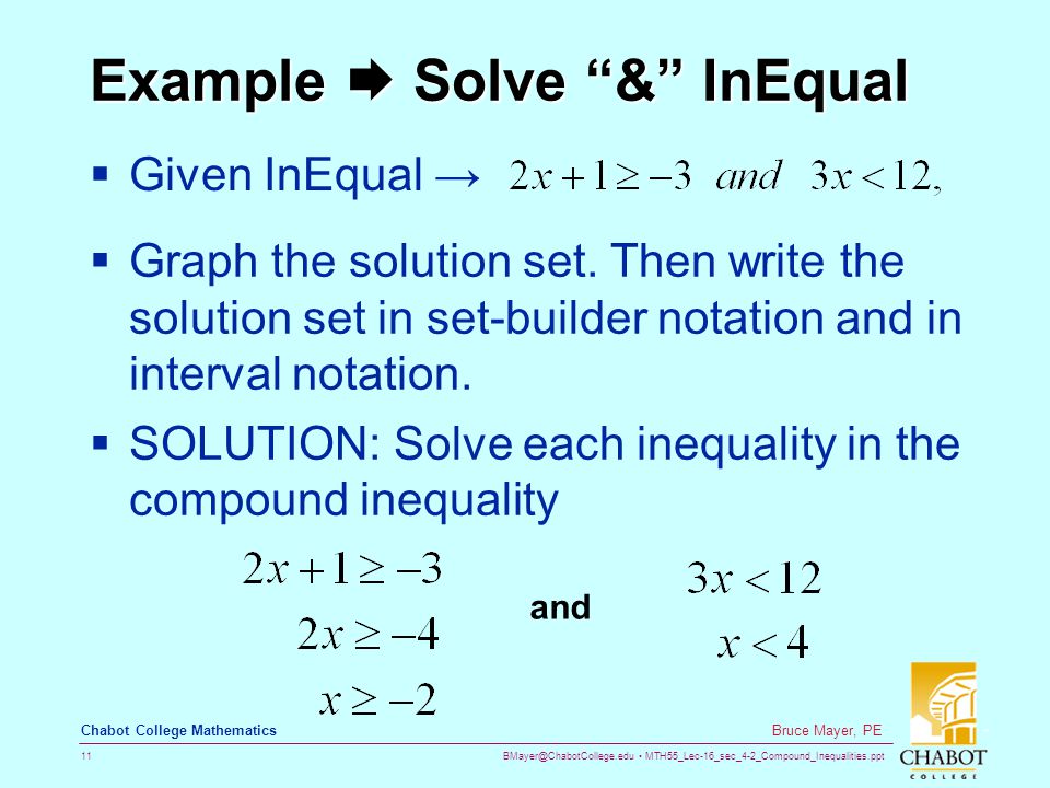 MTH55_Lec-16_sec_4-2_Compound_Inequalities.ppt 11 Bruce Mayer, PE Chabot College Mathematics Example  Solve & InEqual  Given InEqual →  Graph the solution set.