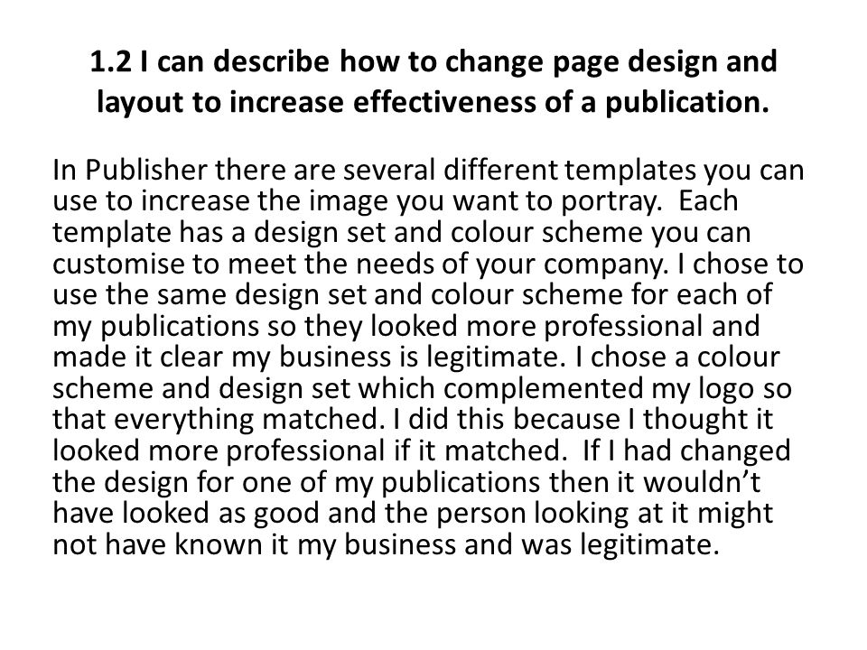 1.2 I can describe how to change page design and layout to increase effectiveness of a publication.