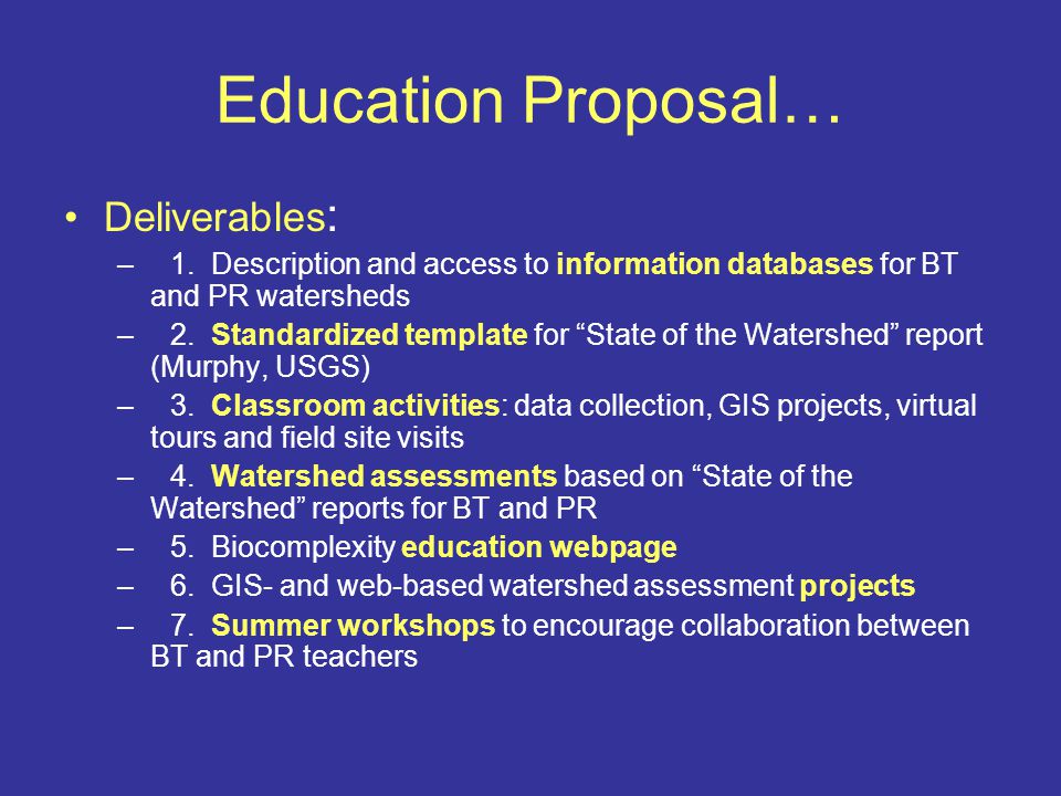 Education Proposal… Deliverables : –1.