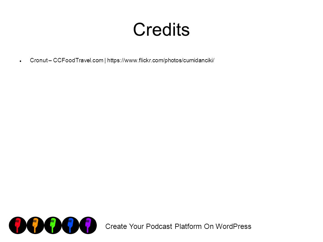 Create Your Podcast Platform On WordPress Credits Cronut – CCFoodTravel.com |