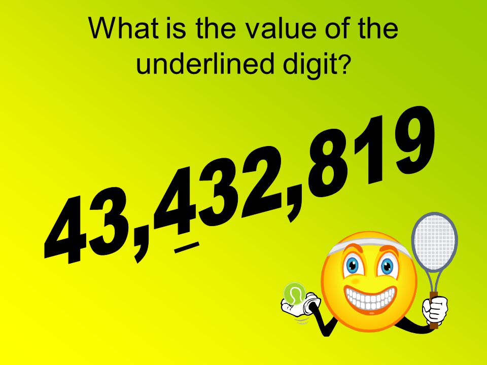 What is the value of the underlined digit