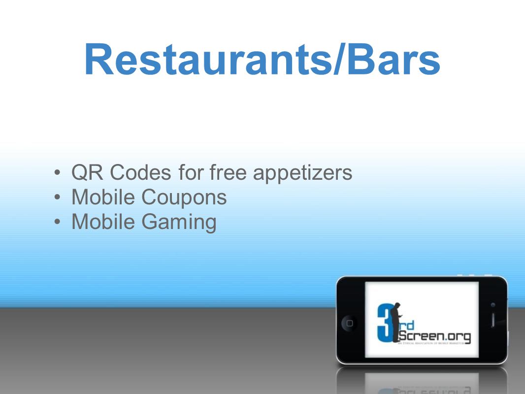 Restaurants/Bars QR Codes for free appetizers Mobile Coupons Mobile Gaming