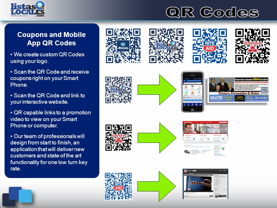 Coupons and Mobile App QR Codes We create custom QR Codes using your logo.