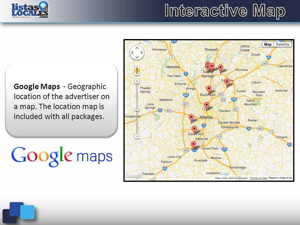 Google Maps - Geographic location of the advertiser on a map.