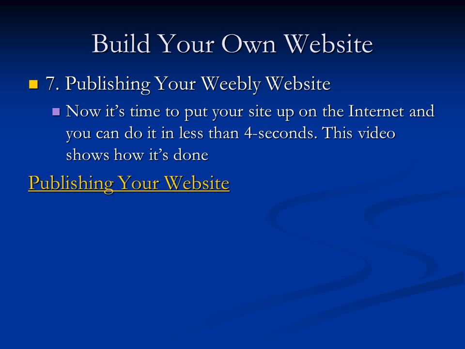 Build Your Own Website 7. Publishing Your Weebly Website 7.