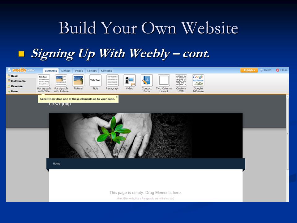 Build Your Own Website Signing Up With Weebly – cont. Signing Up With Weebly – cont.