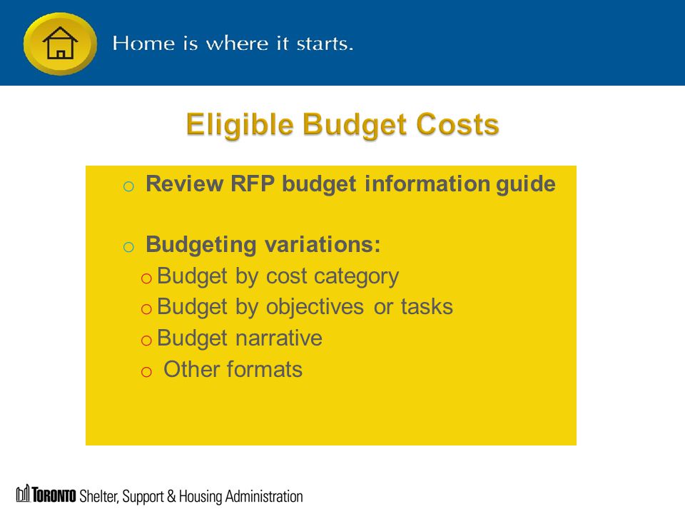o Review RFP budget information guide o Budgeting variations: o Budget by cost category o Budget by objectives or tasks o Budget narrative o Other formats