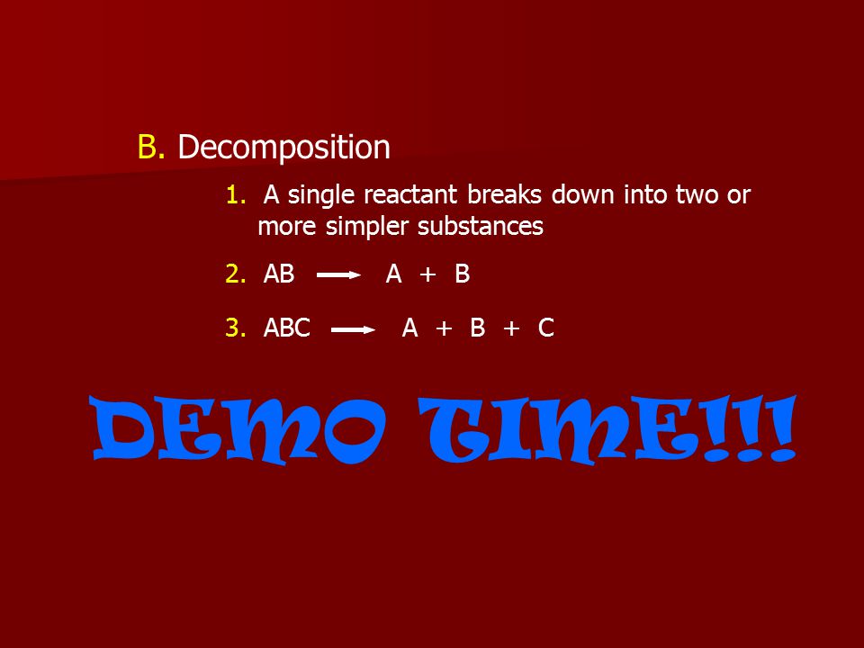 IV. Basic types of chemical reactions A. Synthesis DEMO TIME!!.