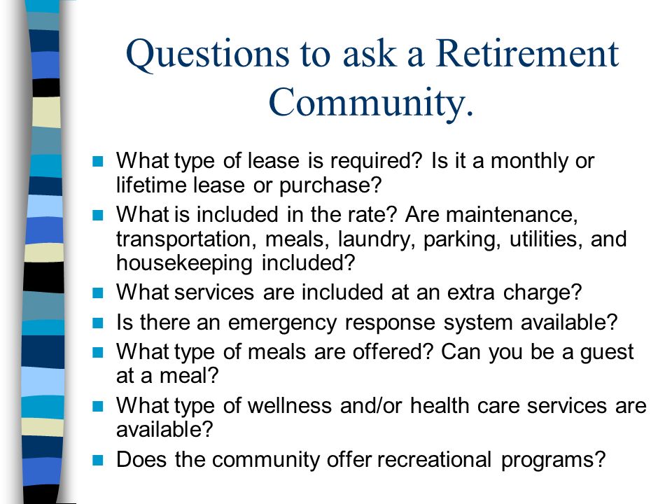 Questions to ask a Retirement Community. What type of lease is required.