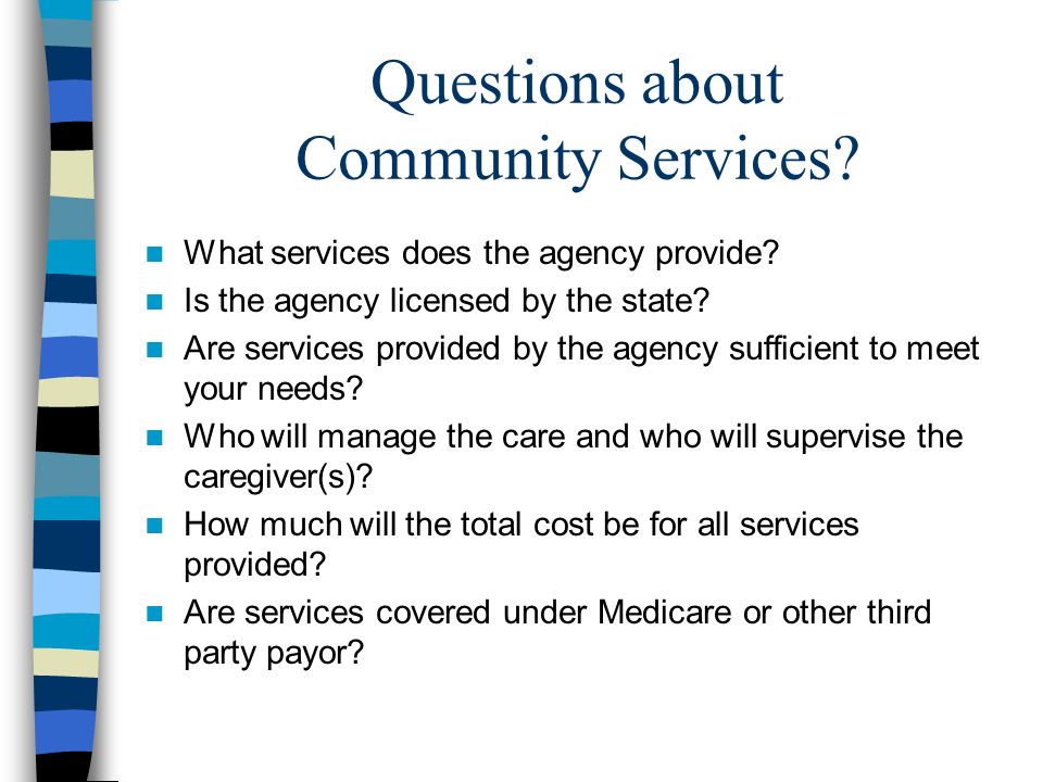 Questions about Community Services. What services does the agency provide.