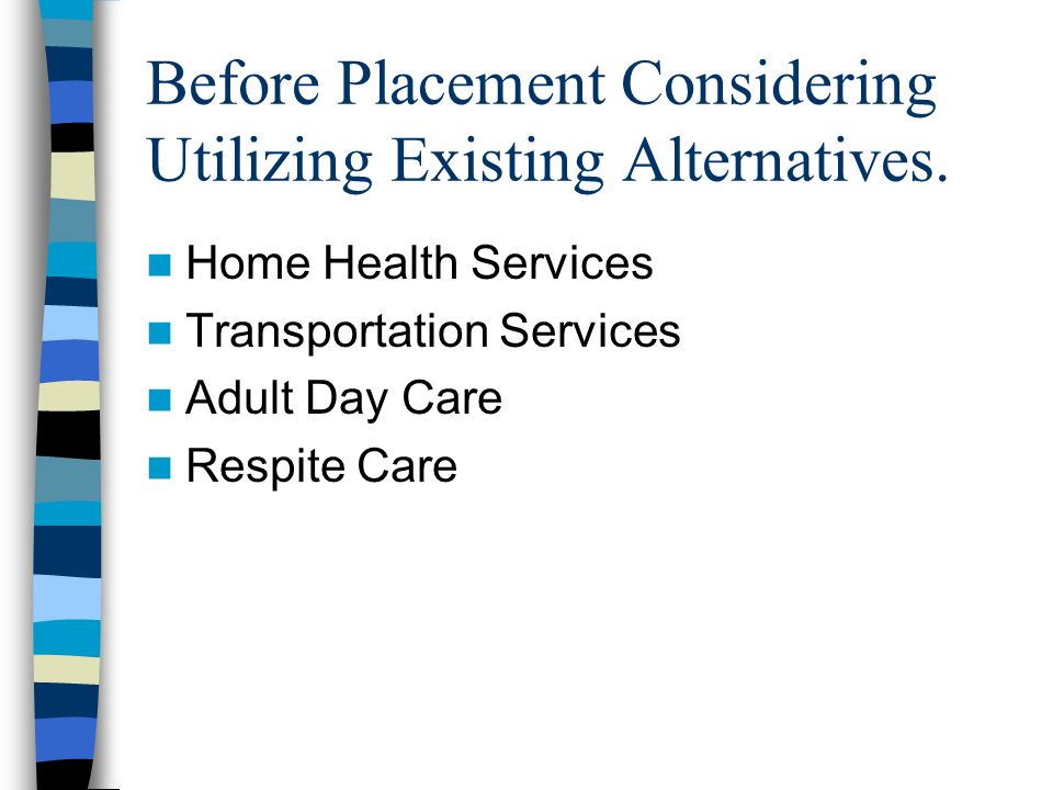 Before Placement Considering Utilizing Existing Alternatives.