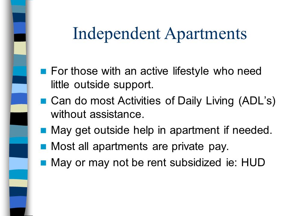 Independent Apartments For those with an active lifestyle who need little outside support.