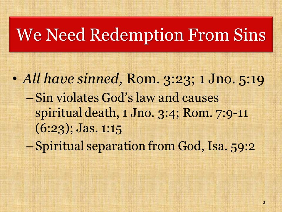 All have sinned, Rom. 3:23; 1 Jno.