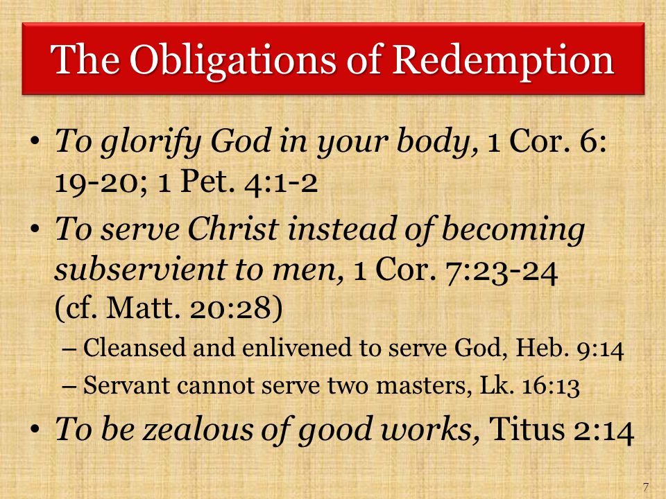 The Obligations of Redemption To glorify God in your body, 1 Cor.