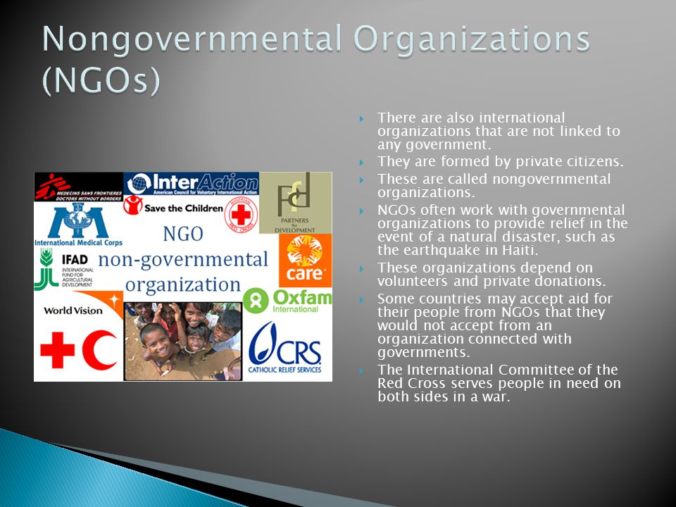  There are also international organizations that are not linked to any government.
