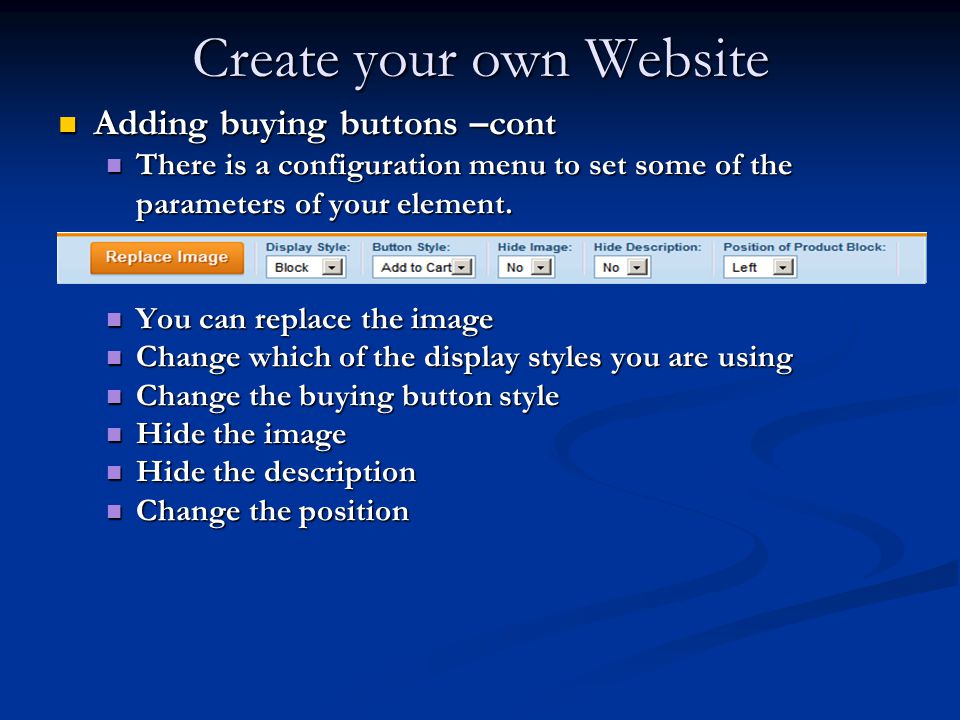 Create your own Website Adding buying buttons –cont Adding buying buttons –cont There is a configuration menu to set some of the parameters of your element.