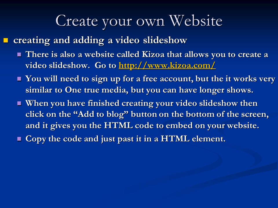 Create your own Website creating and adding a video slideshow creating and adding a video slideshow There is also a website called Kizoa that allows you to create a video slideshow.