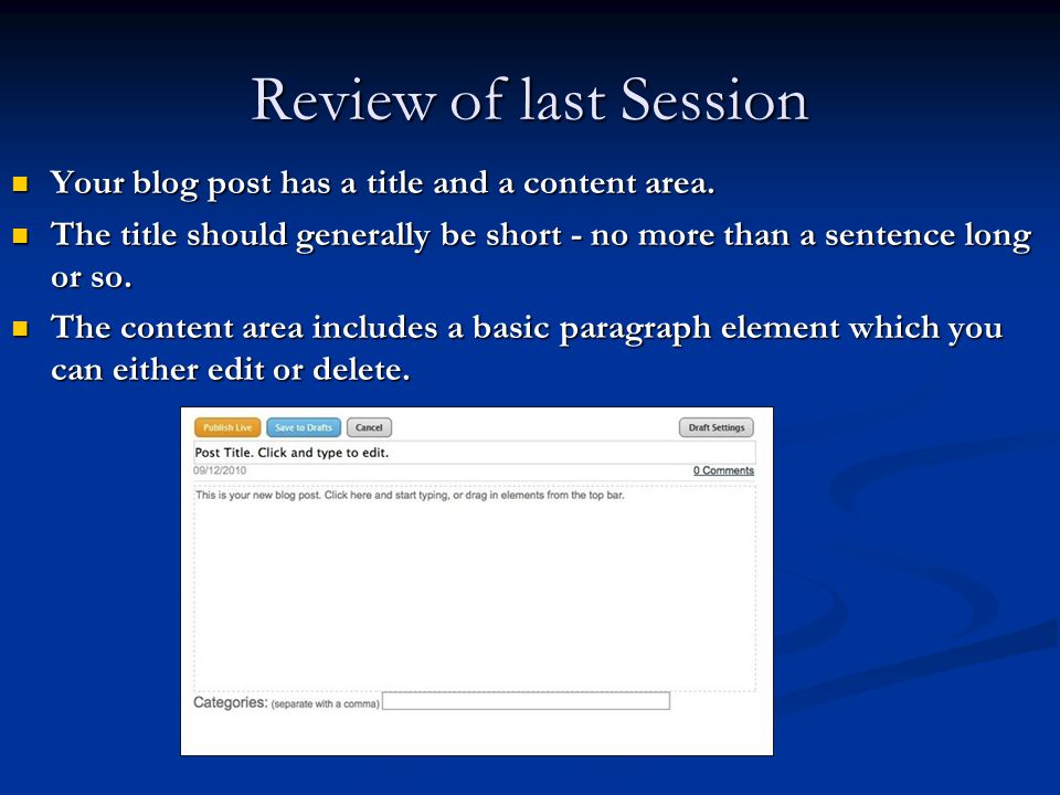 Review of last Session Your blog post has a title and a content area.