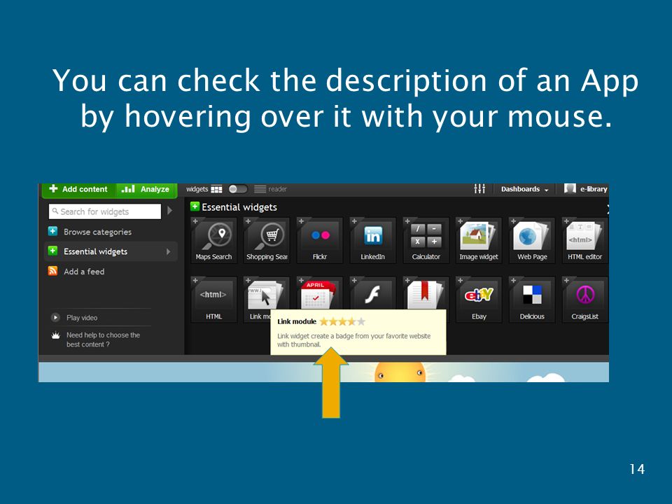 You can check the description of an App by hovering over it with your mouse. 14