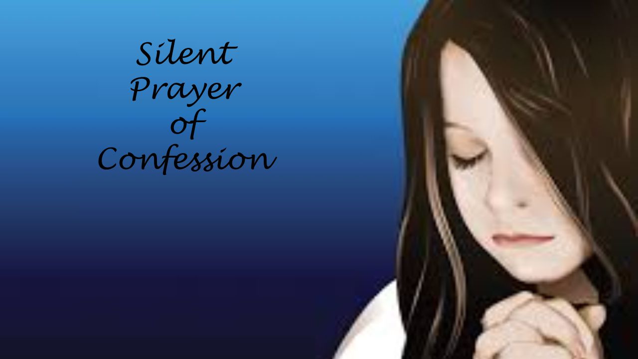 Silent Prayer of Confession