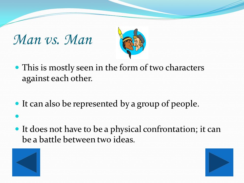 External Conflict Subcategories Man v. Man Man v. Nature Man v. Society