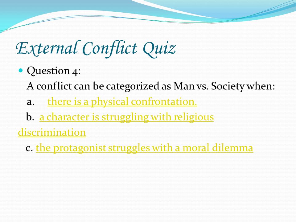 External Conflict Quiz Question 3: Rainsford being stuck in quicksand is an example of: a.Man v.