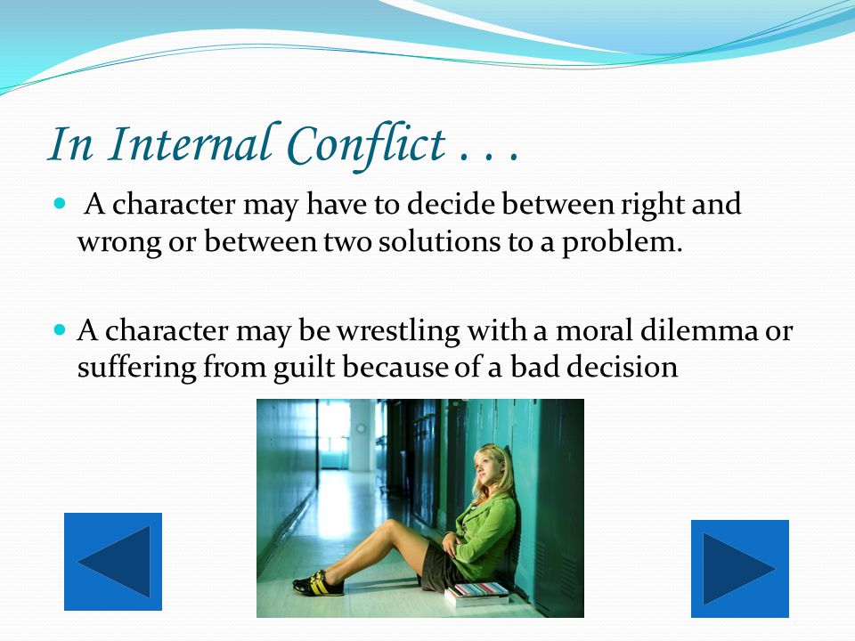 Internal Conflict is … NOT a visual or tangible opposition.