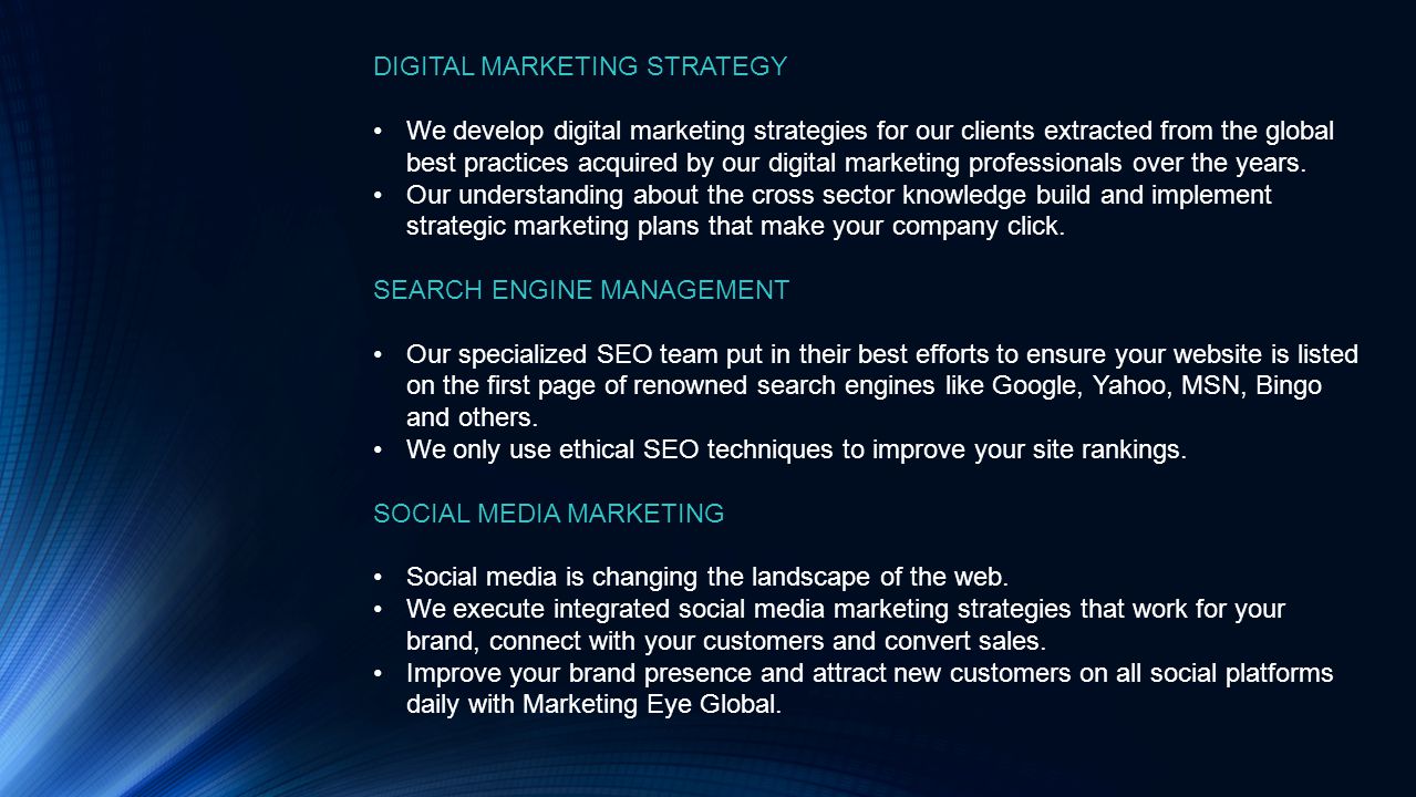 DIGITAL MARKETING STRATEGY We develop digital marketing strategies for our clients extracted from the global best practices acquired by our digital marketing professionals over the years.